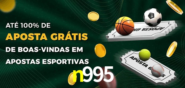 n995 Ate 100% de Aposta Gratis